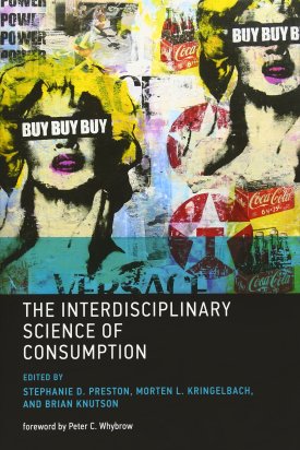 Preston et al_The interdiscplinary science of consumption